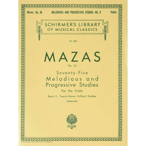 Mazas 75 Melodious and Progressive Studies, Op. 36 - Book 2: Schirmer Library of Classics Volume 487 Violin Book