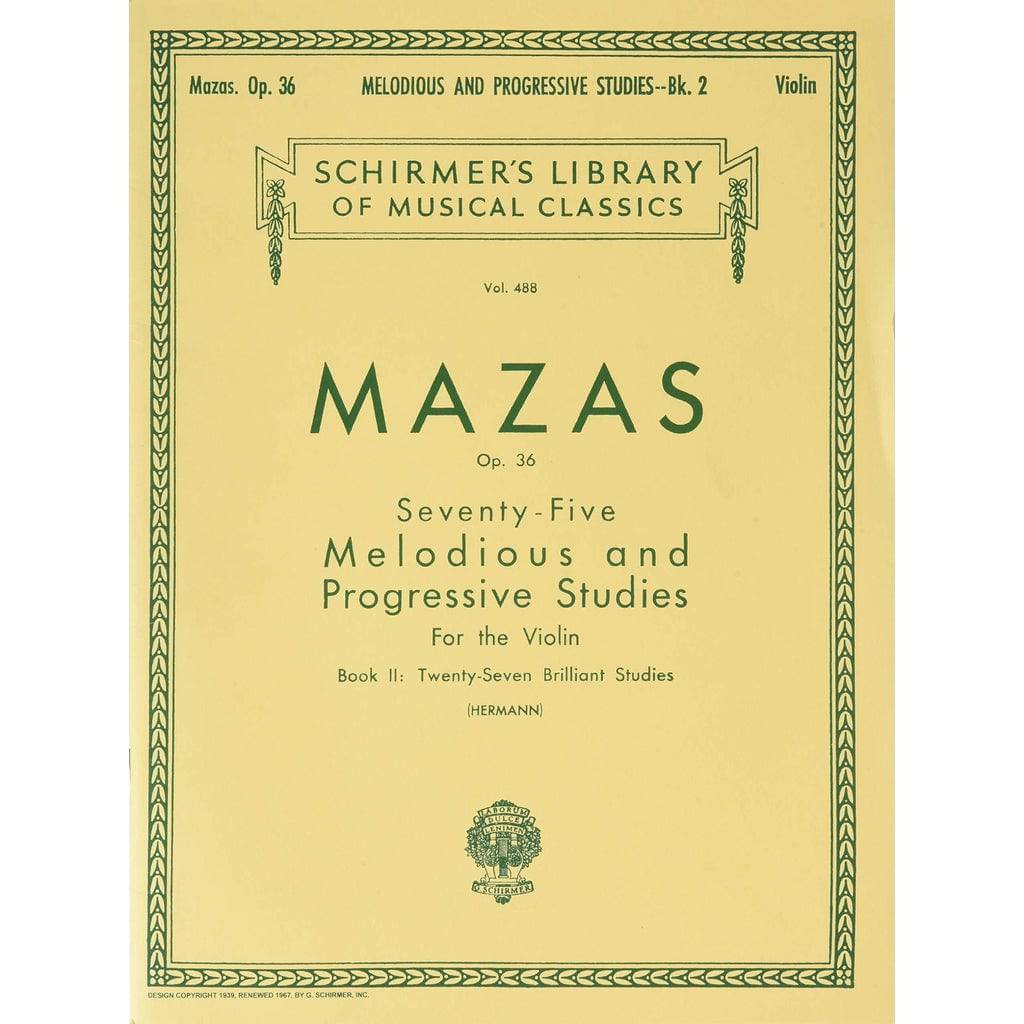 Mazas 75 Melodious and Progressive Studies, Op. 36 - Book 2: Schirmer Library of Classics Volume 487 Violin Book