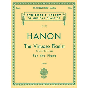 Schirmer's Library Of Musical Classics Hanon: The Virtuoso Pianist In Sixty Exercises For The Piano, Vol. 925, Complete