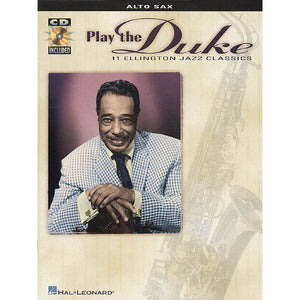 Play the Duke: 11 Ellington Jazz Classics for Alto Sax
